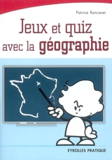 Jeux et quiz avec la géographie - Patrice Ronceret
