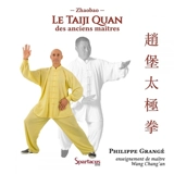 Le taiji quan des anciens maîtres : Zhaobao - Philippe Grangé