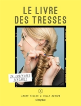 Le livre des tresses : 24 coiffures tendance - Sarah Hiscox