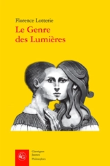 Le genre des Lumières : femme et philosophe au XVIIIe siècle - Florence Lotterie