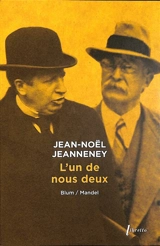 L'un de nous deux : Blum, Mandel : dialogue en trois actes - Jean-Noël Jeanneney