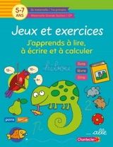 Jeux et exercices : j'apprends à lire, à écrire et à calculer, 5-7 ans : 3e maternelle, 1re primaire, maternelle grande section, CP - Zuidnederlandse uitgeverij
