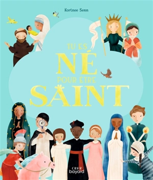 Tu es né pour être saint - Kortnee Senn