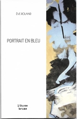 Portrait en bleu : nouvelle - Eve Roland