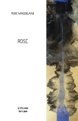 Rose : nouvelle - Pierre Magdelaine
