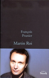 Martin roi - François Prunier