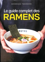 Le guide complet des ramens - Takanashi Shigekazu