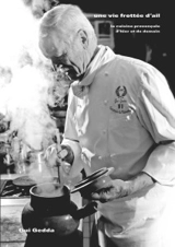 Une vie frottée d'ail : la cuisine provençale d'hier et de demain - Gui Gedda