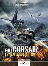 F4U Corsair : la terreur du Pacifique - Alex Euphrosine