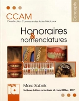 Honoraires et nomenclatures : CCAM classification commune des actes médicaux - Marc Sabek