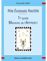 Mémento de l'apprenti : 1er grade du rite écossais rectifié - Emmanuelle Auger