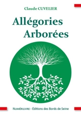 Allégories arborées - Claude Cuvelier