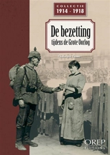 De bezetting tijdens de Grote Oorlog - Christophe Thomas