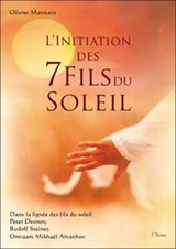 L'initiation des 7 fils du soleil - Olivier Manitara