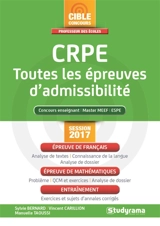 CRPE, toutes les épreuves d'admissibilité : concours enseignant, master MEEF, ESPE : session 2017 - Sylvie Bernard