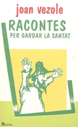 Racontes per gardar la santat - Joan Vezole
