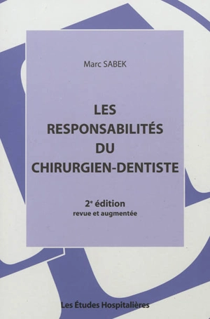 Les responsabilités du chirurgien-dentiste - Marc Sabek