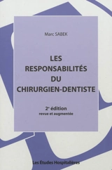 Les responsabilités du chirurgien-dentiste - Marc Sabek