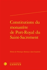 Constitutions du monastère de Port-Royal du Saint-Sacrement