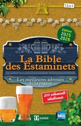 La bible des estaminets : les meilleures adresses de la région : 200 estaminets sélectionnés - Gilles Guillon