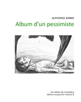 Album d'un pessimiste - Alphonse Rabbe