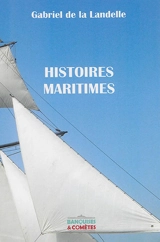Histoires maritimes - Gabriel de La Landelle