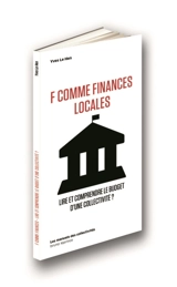F comme finances locales : lire et comprendre le budget d'une collectivité ? - Yves Le Hen