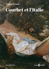 Courbet et l'Italie : prolégomènes pour l'histoire d'une réception critique, visuelle et politique - Giuseppe Di Natale