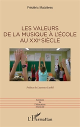 Les valeurs de la musique à l'école au XXIe siècle - Frédéric Maizières