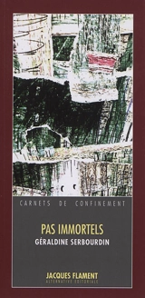 Pas immortels - Géraldine Serbourdin