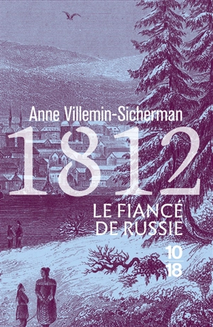 Une enquête de Victoire Montfort. 1812, le fiancé de Russie - Anne Villemin-Sicherman