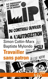 Travailler sans patron : mettre en pratique l'économie sociale et solidaire - Simon Cottin-Marx