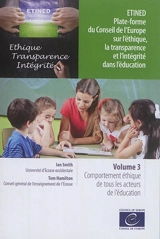 Etined : plate-forme du Conseil de l'Europe sur l'éthique, la transparence et l'intégrité dans l'éducation. Vol. 3. Comportement éthique de tous les acteurs de l'éducation - Ian Smith