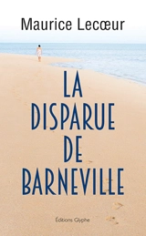 La disparue de Barneville - Maurice Lecoeur