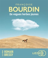 De vagues herbes jaunes - Françoise Bourdin