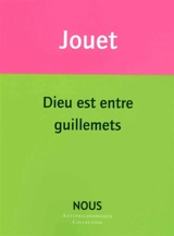 Dieu est entre guillemets - Jacques Jouet