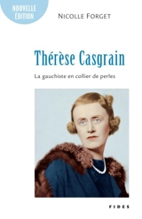 Thérèse Casgrain : la gauchiste en collier de perles - Forget, Nicolle