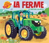 La ferme, le tracteur, les outils - Rachel Moss