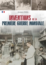 Inventions de la Première Guerre mondiale - Christophe Thomas