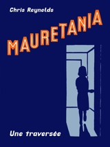 Mauretania : une traversée - Chris Reynolds