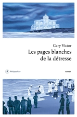 Les pages blanches de la détresse - Gary Victor