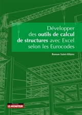 Développer des outils de calcul de structures avec Excel selon les Eurocodes - Roman Saint-Hilaire