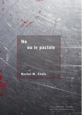No ou Le pactole : récit - Rachel M. Cholz