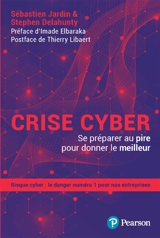 Crise cyber : se préparer au pire pour donner le meilleur - Sébastien Jardin