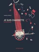 Je suis charrette : vie d'architecte - Dani Collaterale