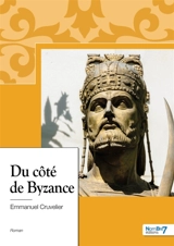 Du côté de Byzance - Emmanuel Cruvelier