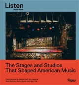 Listen : The Stages and Music Studios that Shaped American Music - Rhona Bitner