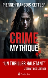 Crime mythique - Pierre-François Kettler