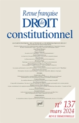 Revue française de droit constitutionnel, n° 137. Les partis politiques : des acteurs de la vie démocratique en déclin ? : journée d'étude au nom de la commission jeune recherche constitutionnelle de l'Association française de Droit constitutionnel, 