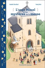 L'ange Missel et les mystères de la messe : journal d'un ange en mission spéciale - Isabelle Chevillard